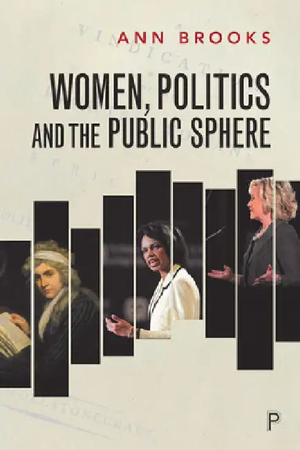 Women, Politics and the Public Sphere by Ann Brooks
