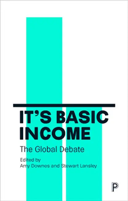 It's Basic Income: Voices Across the Globe by Stewart Lansley