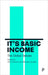 It's Basic Income: Voices Across the Globe by Stewart Lansley