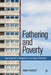 Fathering and Poverty: Uncovering Men's Participation in Low-Income Family Life by Anna Tarrant