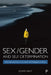 Sex/Gender and Self-Determination: Policy Developments in Law, Health and Pedagogical Contexts by Zowie Davy