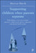 Supporting Children When Parents Separate: Embedding a Crisis Intervention Approach Within Family Justice, Education and Mental Health Policy by Mervyn Murch