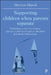 Supporting Children When Parents Separate: Embedding a Crisis Intervention Approach Within Family Justice, Education and Mental Health Policy by Mervyn Murch
