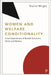 Women and Welfare Conditionality: Lived Experiences of Benefit Sanctions, Work and Welfare by Sharon Wright