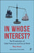 In Whose Interest?: The Privatisation of Child Protection and Social Work by Ray Jones