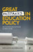 Great Mistakes in Education Policy: And How to Avoid Them in the Future by Ruth Lupton