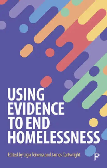 Using Evidence to End Homelessness by Julia Unwin