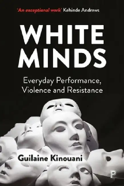 White Minds: Everyday Performance, Violence and Resistance