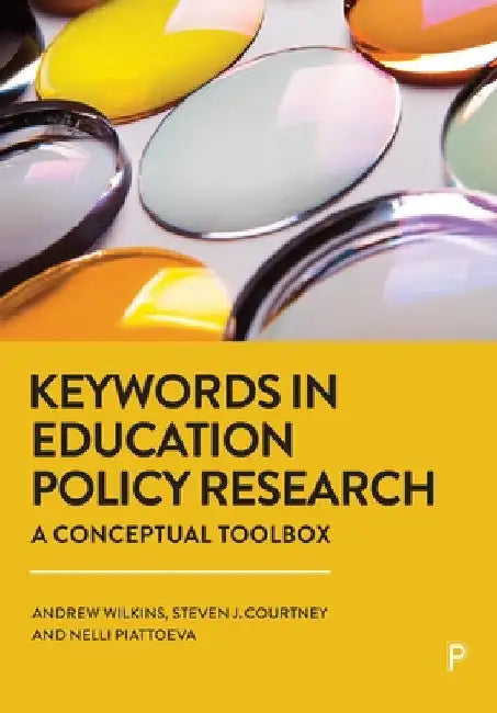 Keywords in Education Policy Research: A Conceptual Toolbox by Andrew Wilkins