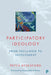 Participatory Ideology: From Exclusion to Involvement by Peter Beresford