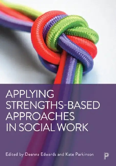 Applying Strengths-Based Approaches in Social Work by Guy Shennan