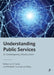 Understanding Public Services: A Contemporary Introduction by David Phillips