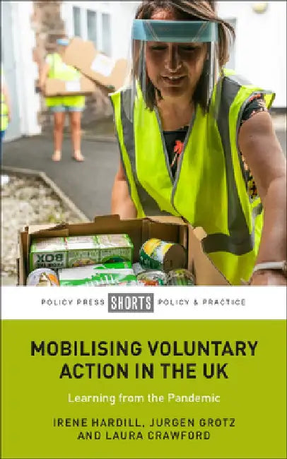 Mobilising Voluntary Action in the UK: Learning from the Pandemic by Irene Hardill