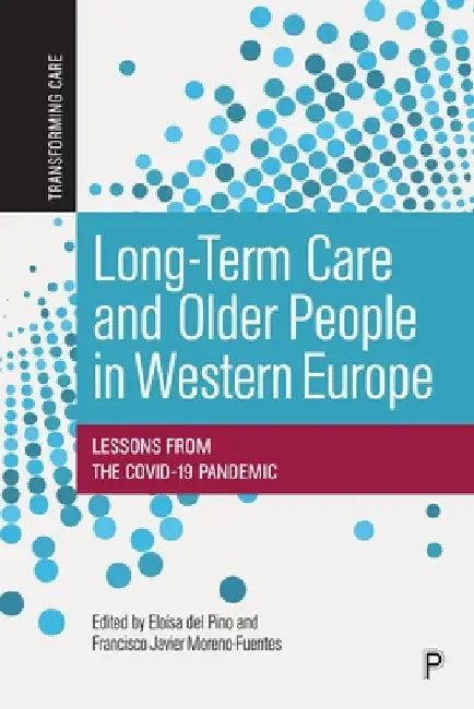 Long-Term Care and Older People in Western Europe: Lessons from the Covid-19 Pandemic by Roberta Perna