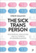 The Sick Trans Person: Negotiations, Healthcare and the Tension of Demedicalization