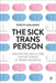 The Sick Trans Person: Negotiations, Healthcare, and the Tension of Demedicalization by Evelyn Callahan