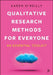 Qualitative Research Methods for Everyone: An Essential Toolkit by Karen O'Reilly