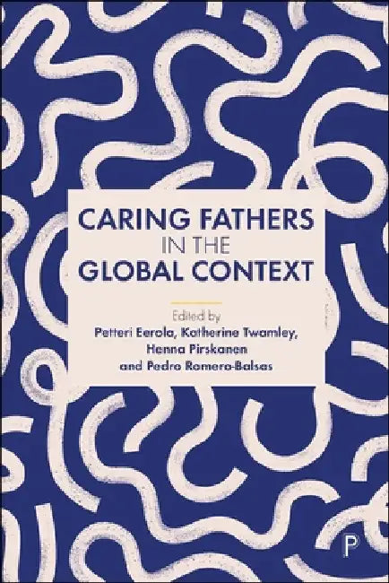 Caring Fathers in the Global Context by Petteri Eerola