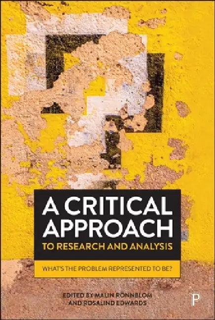 Innovations in Critical Policy Analysis: What's the Problem Represented to Be? by Jian Wu, Carol Bacchi, Anne Wilson