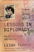 Lessons in Diplomacy: Politics, Power and Parties by Leigh Turner