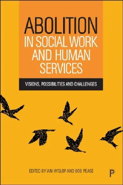 Abolition in Social Work and Human Services: Visions, Possibilities and Challenges by Choate, Peter