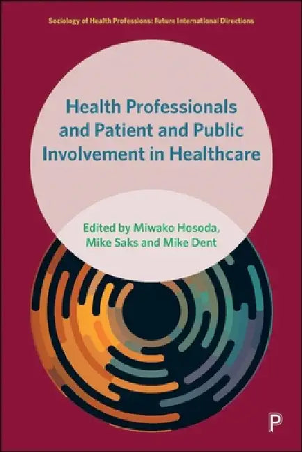 Health Professionals and Patient and Public Involvement in Healthcare by Danielle Hitch, Rosalie A. Boyce, Jonathan Gabe