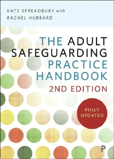 The Adult Safeguarding Practice Handbook 2e by Kate Spreadbury