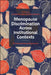 Menopause Discrimination Across Institutional Contexts: An Intersectional Approach by Carol Atkinson, Sarah Crozier, Krystal Wilkinson