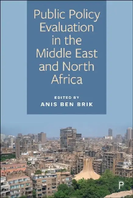 Public Policy Evaluation in the Middle East and North Africa by Anis Ben Brik