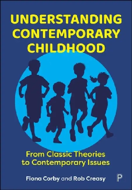 Understanding Contemporary Childhood: From Classic Theories to Contemporary Issues by Fiona Corby, Rob Creasy