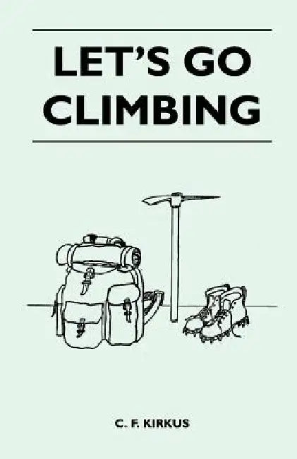 Let's Go Climbing by C. F. Kirkus