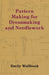Pattern Making for Dressmaking and Needlework by Emily Wallbank