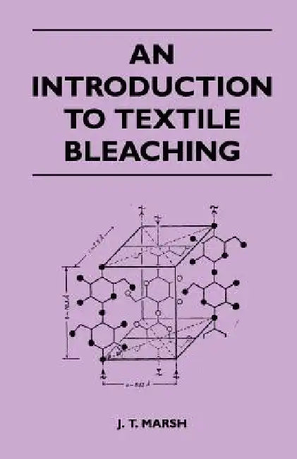 An Introduction to Textile Bleaching by J. T. Marsh