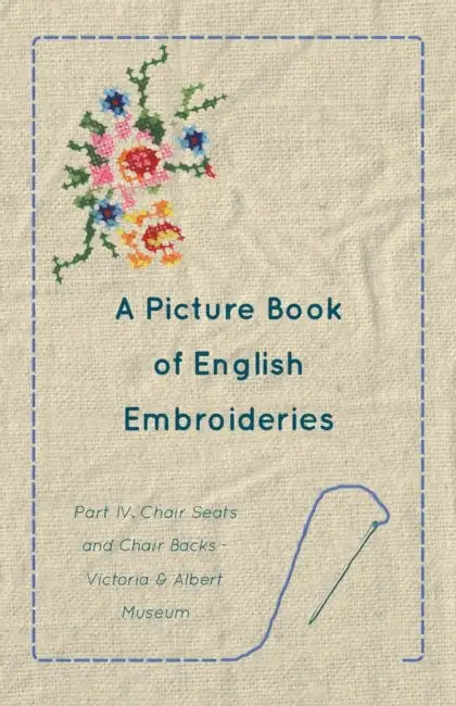 A Picture Book of English Embroideries - Part IV. Chair Seats and Chair Backs by Anon