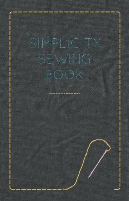 Simplicity Sewing Book by Anon
