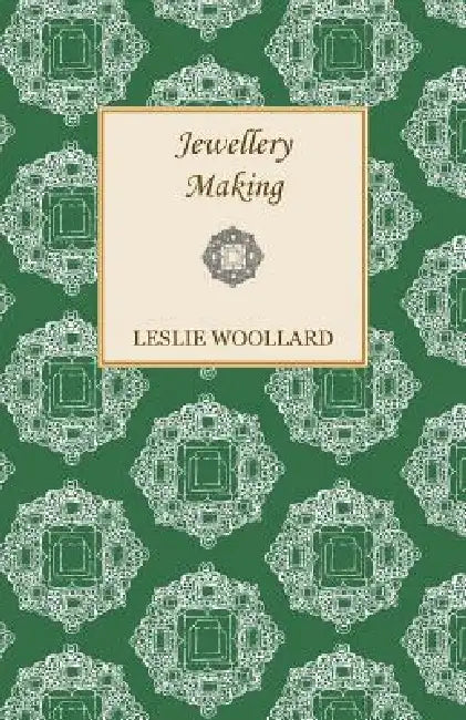 Jewellery Making by Leslie Woollard