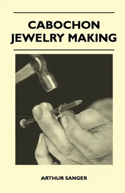 Cabochon Jewelry Making by Arthur Sanger