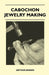 Cabochon Jewelry Making by Arthur Sanger