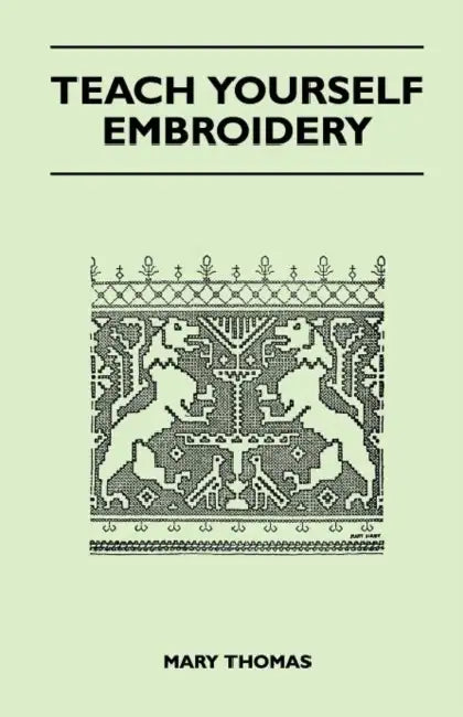 Teach Yourself Embroidery by Mary Thomas