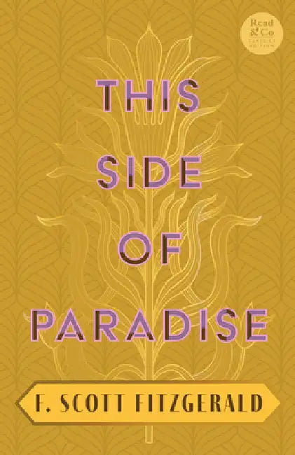 This Side of Paradise: With the Introductory Essay 'The Jazz Age Literature of the Lost Generation' (Read & Co. Classics Edition) by F. Scott Fitzgerald