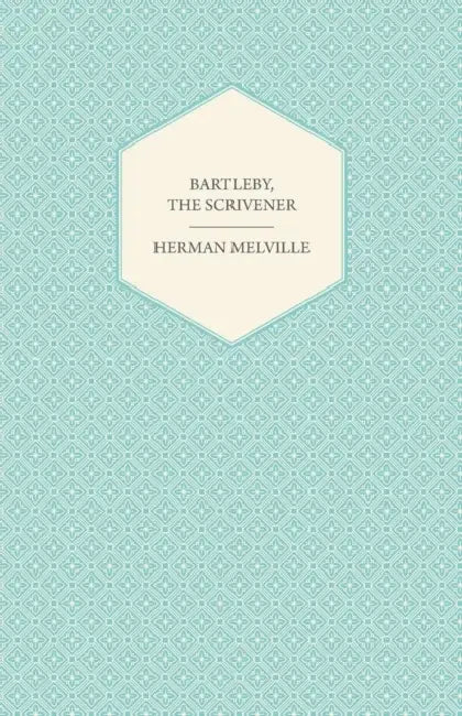 Bartleby, the Scrivener by Herman Melville