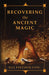 Recovering the Ancient Magic by Max Freedom Long