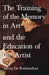 The Training of the Memory in Art and the Education of the Artist by Horace Lecoq De Boisbaudran