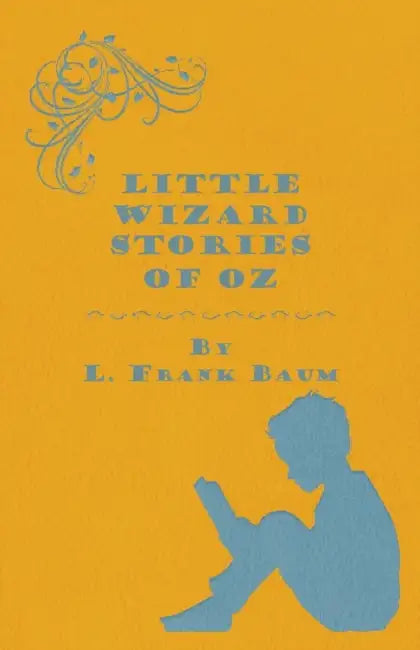 Little Wizard Stories of Oz by L. Frank Baum