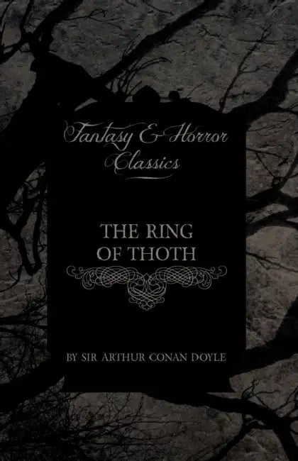 The Ring of Thoth (Fantasy and Horror Classics) by Arthur Conan Doyle