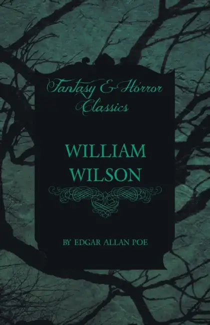 William Wilson (Fantasy and Horror Classics) by Edgar Allan Poe