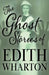 The Ghost Stories of Edith Wharton by Edith Wharton