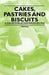 Cakes, Pastries and Biscuits - A Collection of Vegetarian Recipes by Various