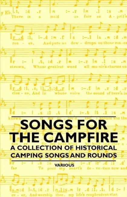 Songs for the Campfire - A Collection of Historical Camping Songs and Rounds by Various