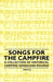 Songs for the Campfire - A Collection of Historical Camping Songs and Rounds by Various
